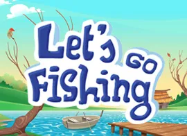 Let's Go Fishing